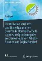 Identifikation von Form- und Einstellparametern passiver, keilförmiger Arbeitsorgane zur Optimierung der Wechselwirkung von Arbeitsfunktion und Zugkraftbedarf - Tim Bögel - cover