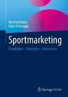 Sportmarketing: Grundlagen – Strategien – Instrumente