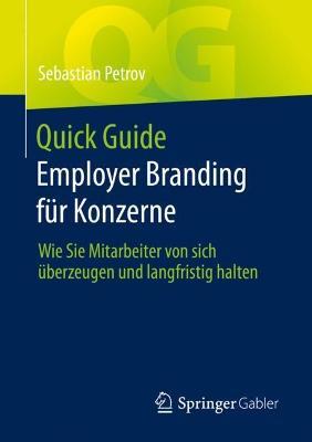 Quick Guide Employer Branding für Konzerne: Wie Sie Mitarbeiter von sich überzeugen und langfristig halten - Sebastian Petrov - cover