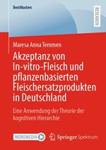 Akzeptanz von In-vitro-Fleisch und pflanzenbasierten Fleischersatzprodukten in Deutschland