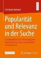 Popularität und Relevanz in der Suche: Ein Experiment zur Erforschung von Relevanzkriterien in akademischen Suchsystemen - Christiane Behnert - cover