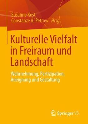 Kulturelle Vielfalt in Freiraum und Landschaft: Wahrnehmung, Partizipation, Aneignung und Gestaltung - cover