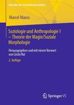 Soziologie und Anthropologie 1 – Theorie der Magie / Soziale Morphologie: Herausgegeben und mit einem Vorwort von Cécile Rol