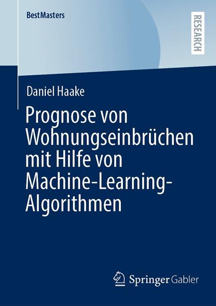 Prognose von Wohnungseinbrüchen mit Hilfe von Machine-Learning-Algorithmen