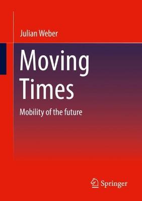 Moving Times: Mobility of the future - Julian Weber - cover