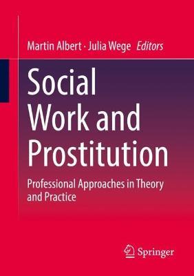 Social Work and Prostitution: Professional Approaches in Theory and Practice - cover