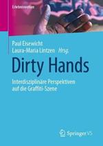 Dirty Hands: Interdisziplinäre Perspektiven auf die Graffiti-Szene
