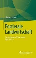 Postletale Landwirtschaft: Zur anstehenden Reform unseres Agrarsystems - Stefan Mann - cover