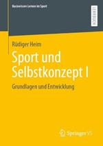 Sport und Selbstkonzept I: Grundlagen und Entwicklung