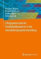 Erfolgspotenziale der Holzhybridbauweise in der Immobilienprojektentwicklung - Benjamin Wagner,Michael Heckmann,Andreas Pfnür - cover