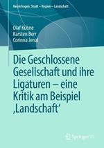 Die Geschlossene Gesellschaft und ihre Ligaturen – eine Kritik am Beispiel ‚Landschaft‘