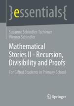 Mathematical Stories II - Recursion, Divisibility and Proofs: For Gifted Students in Primary School