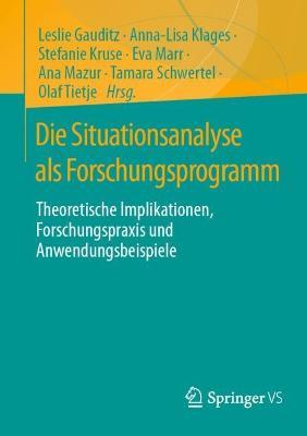 Die Situationsanalyse als Forschungsprogramm: Theoretische Implikationen, Forschungspraxis und Anwendungsbeispiele - cover