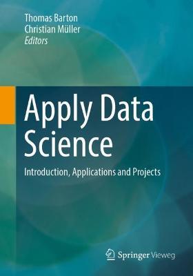 Apply Data Science: Introduction, Applications and Projects - cover