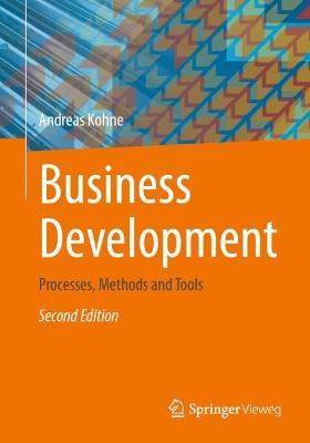 Business Development: Processes, Methods and Tools - Andreas Kohne - cover