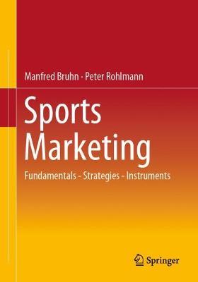 Sports Marketing: Fundamentals - Strategies - Instruments - Manfred Bruhn,Peter Rohlmann - cover