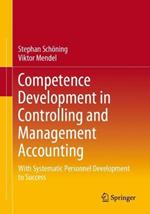 Competence Development in Controlling and Management Accounting: With Systematic Personnel Development to Success