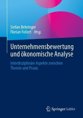 Unternehmensbewertung und ökonomische Analyse: Interdisziplinäre Aspekte zwischen Theorie und Praxis - cover