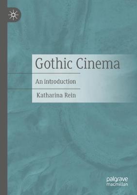 Gothic Cinema: An introduction - Katharina Rein - cover
