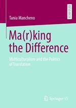 Ma(r)king the Difference: Multiculturalism and the Politics of Translation