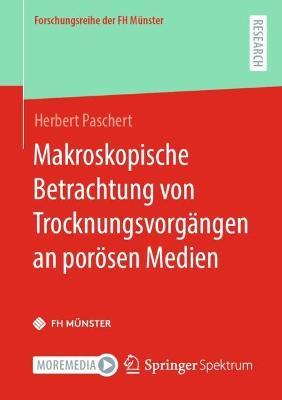 Makroskopische Betrachtung von Trocknungsvorgängen an porösen Medien - Herbert Paschert - cover