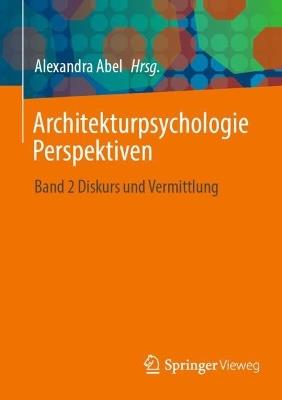Architekturpsychologie Perspektiven: Band 2 Diskurs und Vermittlung - cover