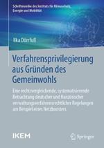 Verfahrensprivilegierung aus Gründen des Gemeinwohls: Eine rechtsvergleichende, systematisierende Betrachtung deutscher und französischer verwaltungsverfahrensrechtlicher Regelungen am Beispiel eines Netzboosters