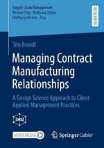 Managing Contract Manufacturing Relationships: A Design Science Approach to Client-Applied Management Practices