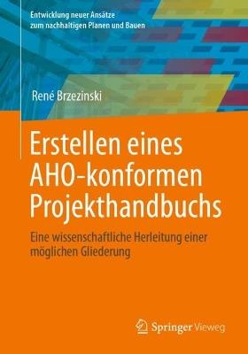 Erstellen eines AHO-konformen Projekthandbuchs: Eine wissenschaftliche Herleitung einer möglichen Gliederung - René Brzezinski - cover