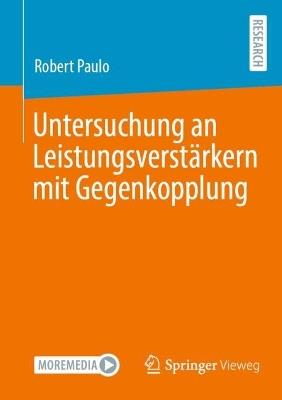 Untersuchung an Leistungsverstärkern mit Gegenkopplung - Robert Paulo - cover