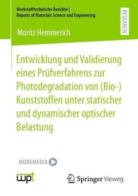 Entwicklung und Validierung eines Prüfverfahrens zur Photodegradation von (Bio-)Kunststoffen unter statischer und dynamischer optischer Belastung - Moritz Hemmerich - cover