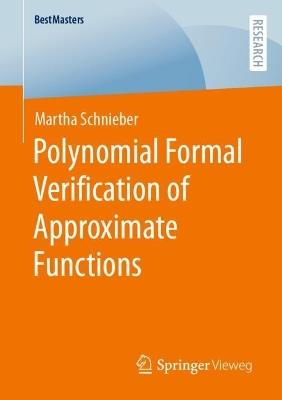 Polynomial Formal Verification of Approximate Functions - Martha Schnieber - cover