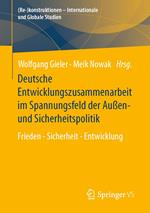 Deutsche Entwicklungszusammenarbeit im Spannungsfeld der Außen- und Sicherheitspolitik