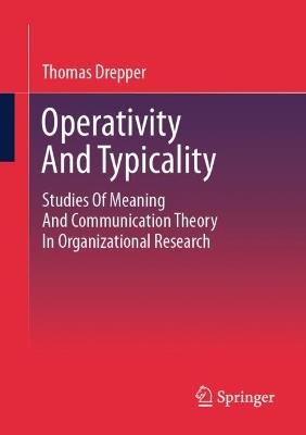 Operativity And Typicality: Studies Of Meaning And Communication Theory In Organizational Research - Thomas Drepper - cover