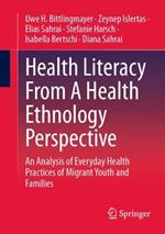 Health Literacy From A Health Ethnology Perspective: An Analysis of Everyday Health Practices of Migrant Youth and Families