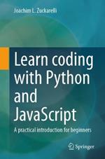 Learn coding with Python and JavaScript: A practical introduction for beginners