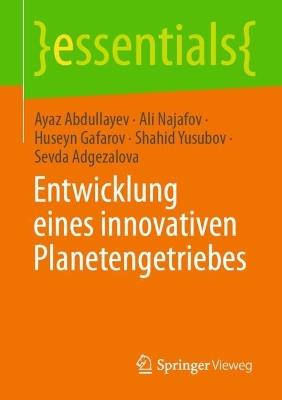 Entwicklung eines innovativen Planetengetriebes - Ayaz Abdullayev,Ali Najafov,Huseyn Gafarov - cover