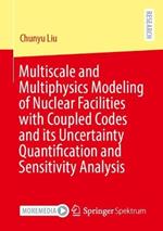 Multiscale and Multiphysics Modeling of Nuclear Facilities with Coupled Codes and its Uncertainty Quantification and Sensitivity Analysis