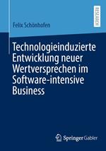 Technologieinduzierte Entwicklung neuer Wertversprechen im Software-intensive Business