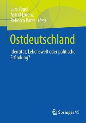 Ostdeutschland: Identität, Lebenswelt oder politische Erfindung? - cover