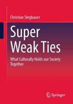 Super Weak Ties: What Culturally Holds our Society Together