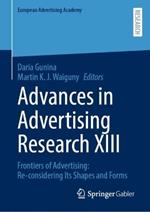Advances in Advertising Research XIII: Frontiers of Advertising: Re-considering Its Shapes and Forms