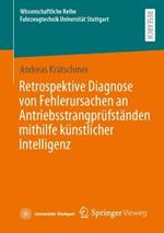 Retrospektive Diagnose von Fehlerursachen an Antriebsstrangprüfständen mithilfe künstlicher Intelligenz
