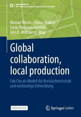 Global collaboration, local production: Fab City als Modell für Kreislaufwirtschaft und nachhaltige Entwicklung - cover