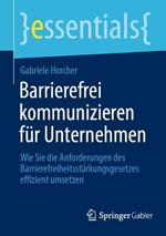 Barrierefrei kommunizieren für Unternehmen: Wie Sie die Anforderungen des Barrierefreiheitsstärkungsgesetzes effizient umsetzen