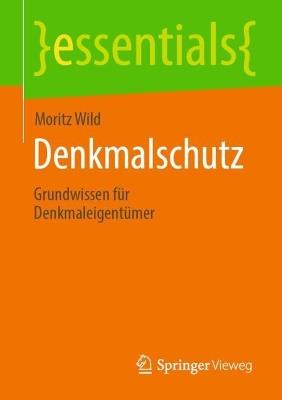 Denkmalschutz: Grundwissen für Denkmaleigentümer - Moritz Wild - cover