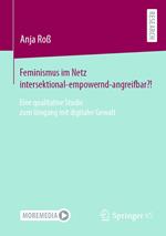 Feminismus im Netz intersektional-empowernd-angreifbar?!
