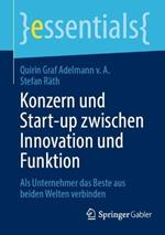 Konzern und Start-up zwischen Innovation und Funktion: Als Unternehmer das Beste aus beiden Welten verbinden