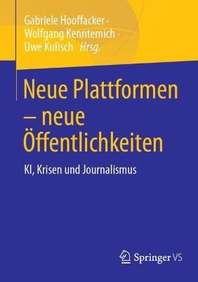 Neue Plattformen – neue Öffentlichkeiten: KI, Krisen und Journalismus - cover