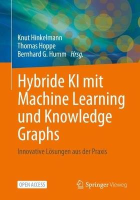Hybride KI mit Machine Learning und Knowledge Graphs: Innovative Lösungen aus der Praxis - cover